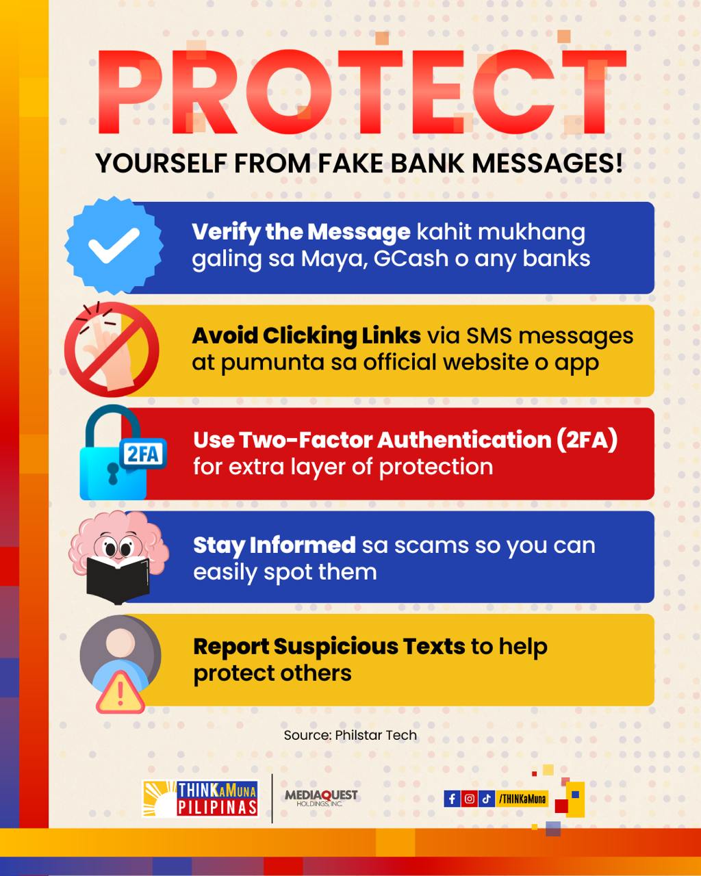 Fight against FAKE BANK MESSAGES! 💪🚫
May link sa text message? Baka SCAM na 'yan!
For more #THINKaMunaPilipinas informative posts, follow us on our social media accounts, @thinkamuna!